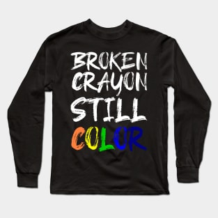 'Broken Crayon Still Colours' PTSD Mental Health Shirt Long Sleeve T-Shirt